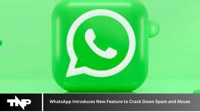 WhatsApp Introduces New Feature to Crack Down Spam and Abuse 2024 WhatsApp Introduces New Feature to Crack Down Spam and Abuse